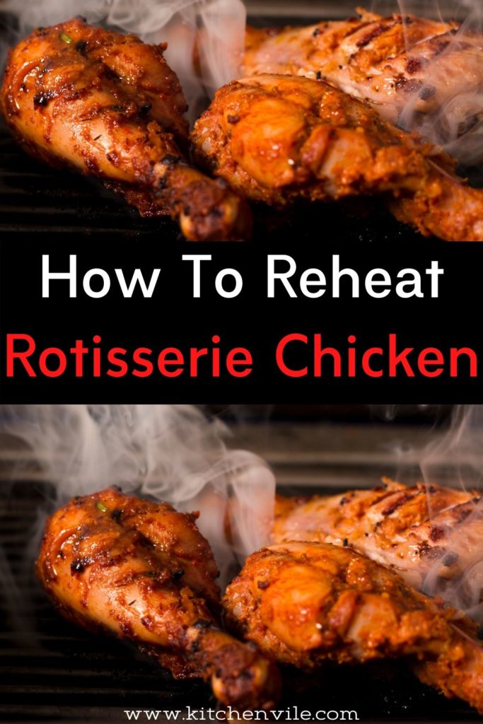 How to Reheat Rotisserie Chicken - KitchenVile